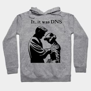 It...it was DNS (dark design) Hoodie